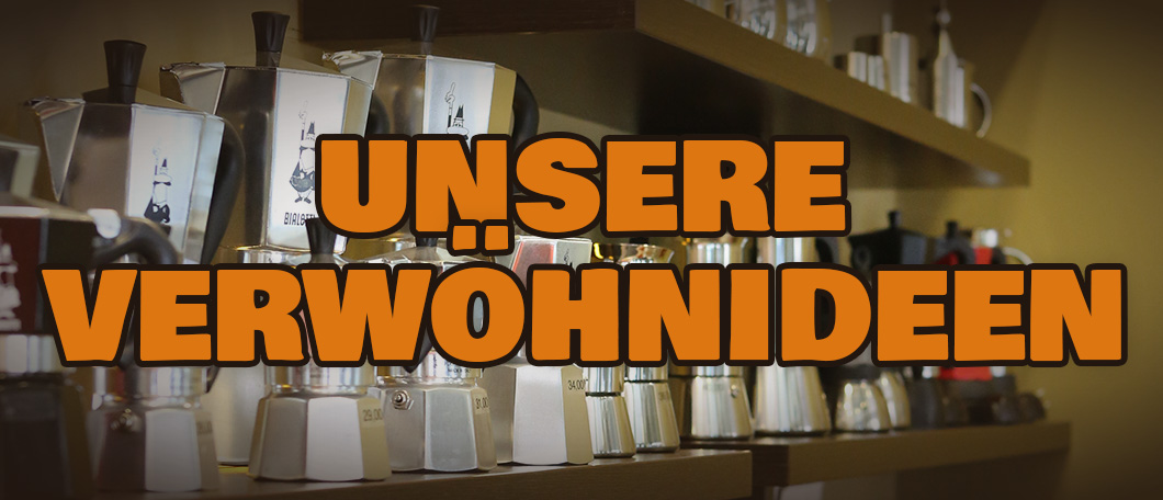 Unsere Verwöhnideen